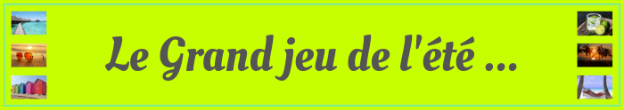 Le Grand jeu de l'été ...
